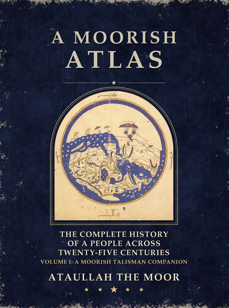 Cover of A Moorish Atlas: The Complete History of a People Across Twenty-Five Centuries